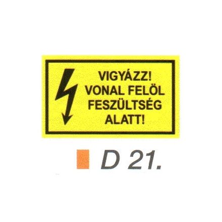 Vigyázz! Vonal felöl feszültség alatt! d21/sz