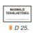 Maximális terhelhetöség D25