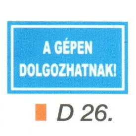 A gépen dolgozhatnak! D26