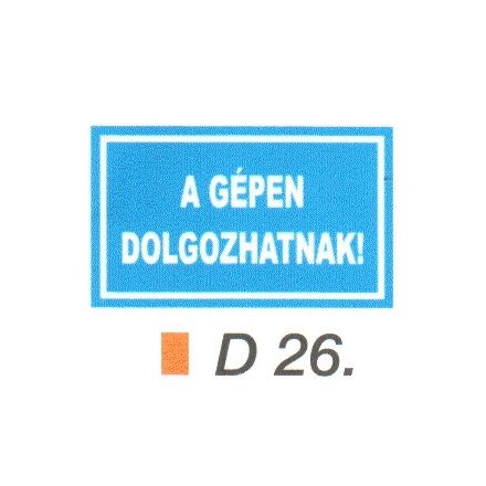 A gépen dolgozhatnak! D26