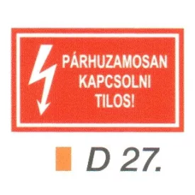 Párhuzamosan kapcsolni tilos! D27/sz