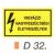 Vigyázz! Nagyfeszültség! Életveszélyes! D32/sz