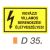 Vigyázz! Villamos berendezés! Életveszélyes! D35/sz