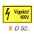 Vigyázz! 400 V D52