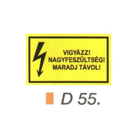 Vigyázz! Nagyfeszültség! Maradj távol! D55/sz