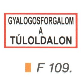 Gyalogos forgalom a túloldalon F109