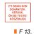 Itt senki sem dohányzik. Kérjük, Ön se tegye! F13
