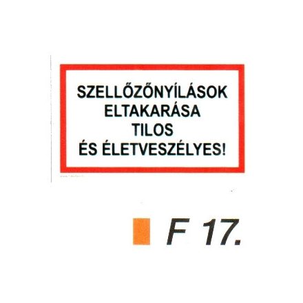 Szellözönyílások eltakarása tilos és életveszélyes! F17