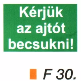 Kérjük az ajtót becsukni! F30