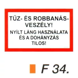   Tüz- és robbanásveszély! Nyílt láng használata és a dohányzás tilos! F34