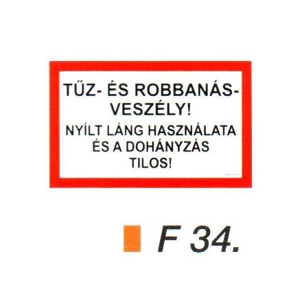 Tüz- és robbanásveszély! Nyílt láng használata és a dohányzás tilos! F34