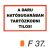 A daru hatósugarában tartózkodni tilos! F37