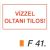 Vízzel oltani tilos! F41