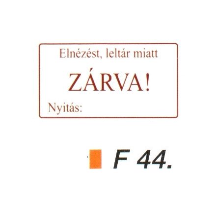 Leltár miatt zárva! F44