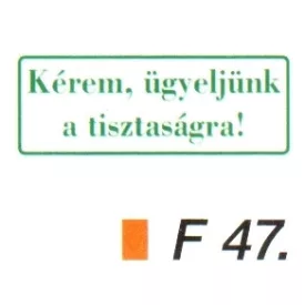 Kérem, ügyeljünk a tisztaságra! F47