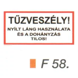   Tüzveszély! Nyílt láng használata és a dohányzás tilos! F58