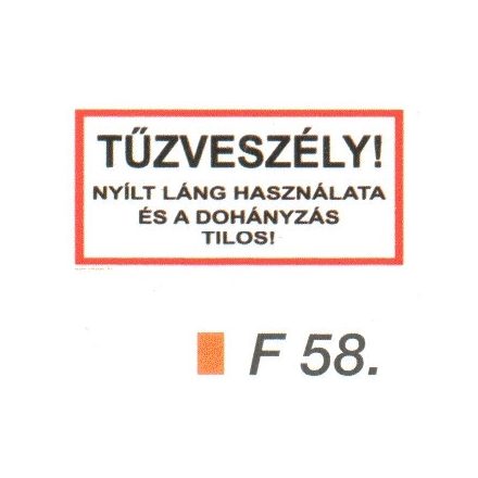 Tüzveszély! Nyílt láng használata és a dohányzás tilos! F58