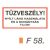 Tüzveszély! Nyílt láng használata és a dohányzás tilos! F58