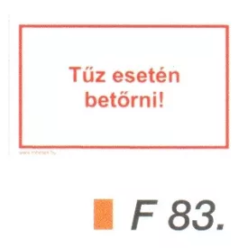 Tüz esetén betörni! F83