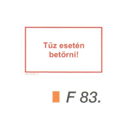 Tüz esetén betörni! F83