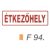 Étkezöhely F94