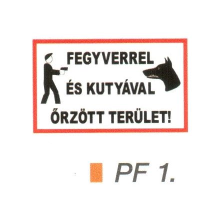 Fegyverrel és kutyával örzött terület! PF1