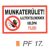 MUNKATERÜLET! Illetékteleneknek belépni TILOS! PF17