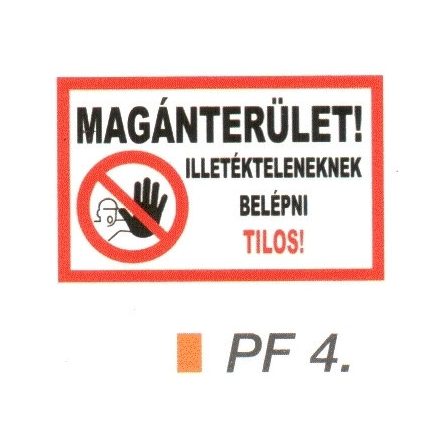 MAGÁNTERÜLET! Illetékteleneknek belépni tilos! PF4