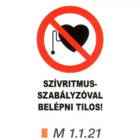 Szívritmus-szabályozóval belépni tilos! m 1.1.21