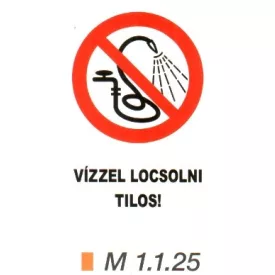 Vízzel locsolni tilos! m 1.1.25