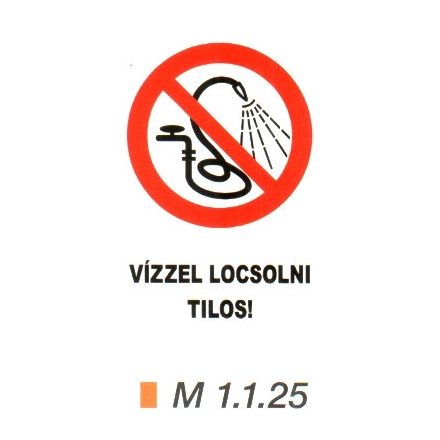 Vízzel locsolni tilos! m 1.1.25