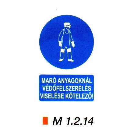 Maró anyagoknál védőruha, védőfelszerelés viselése kötelező m 1.2.14