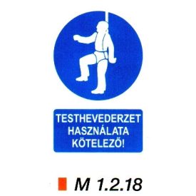 Testhevederzet használata kötelező m 1.2.18