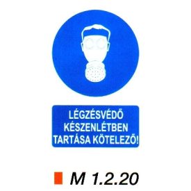 Légzésvédő készenlétben tartása kötelező! m 1.2.20