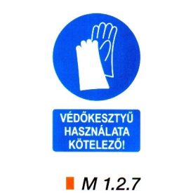 Védőkesztyű használata kötelező! m 1.2.7