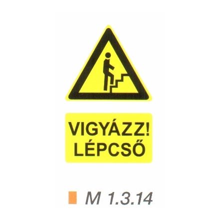 Vigyázz! Lépcső (felfelé) m 1.3.14