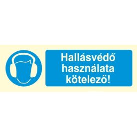   Hallásvédő használata kötelező!, után világítós öntapadós tábla