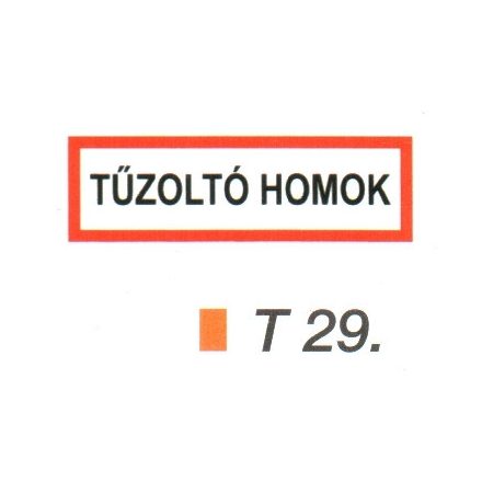 Tüzoltó homok helyét jelölö tábla t 29.