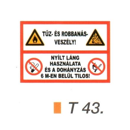 Tüz- és robbanásveszély! tábla t 43.