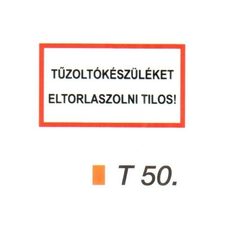 Tüzoltókészüléket eltorlaszolni tilos! t 50