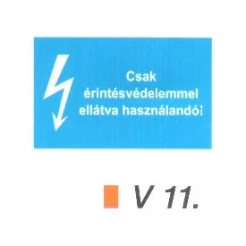 Csak érintésvédelemmel ellátva használandó! v 11