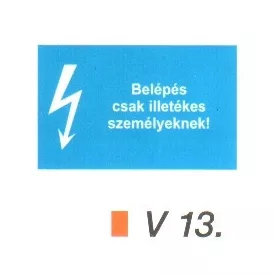 Belépés csak illetékes személyeknek! v 13