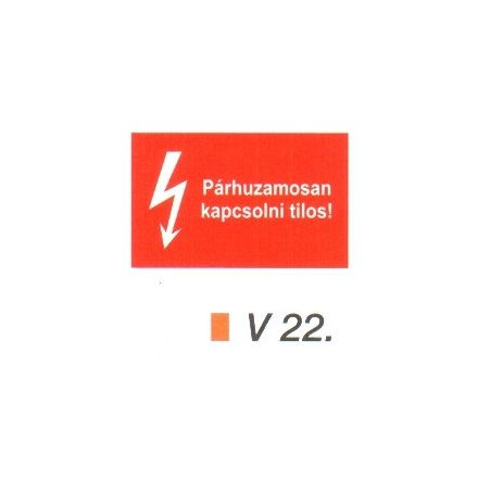 Párhuzamosan kapcsolni tilos! v 22