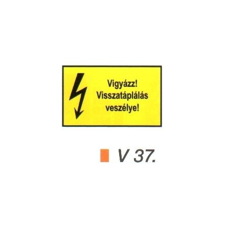 Vigyázz! Visszatáplálás veszélye! v 37