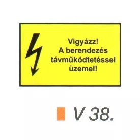 Vigyázz! A berendezés távműködtetéssel üzemel! v 38