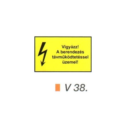 Vigyázz! A berendezés távműködtetéssel üzemel! v 38