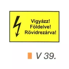 Vigyázz! Földelve! Rövidrezárva! v 39