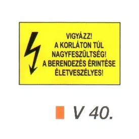   Vigyázz! A korláton túl nagyfeszültség! A berendezés érintése életveszélyes!