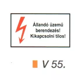 Állandó üzemű berendezés! Kikapcsolni tilos! v 55